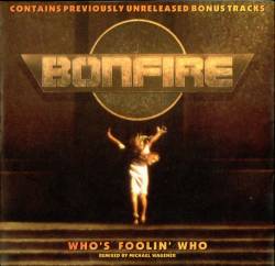 Bonfire : Who's Foolin' Who
